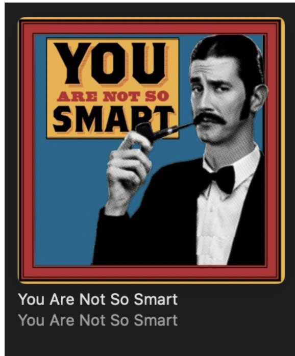 You Are Not So Smart